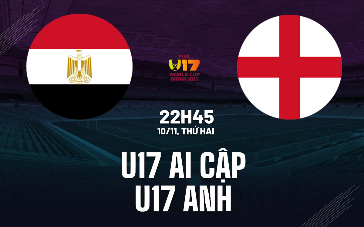nhan dinh bong da du doan U17 Ai Cap vs U17 Anh world cup hom nay